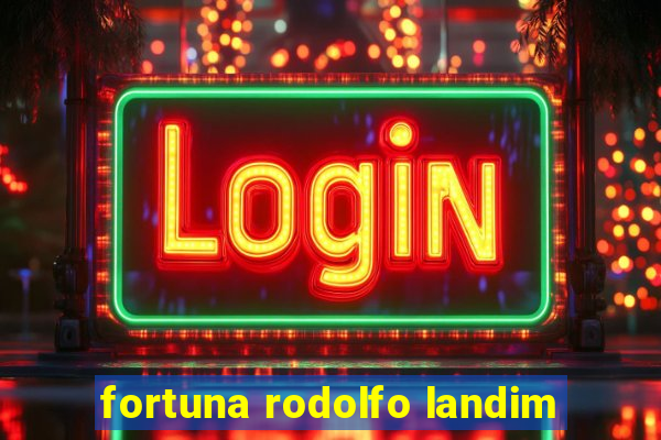 fortuna rodolfo landim